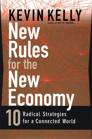 New rules for the new economy by Kevin Kelly cover