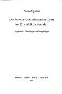 Die deutsche Urkundensprache Churs im 13. und 14. Jahrhundert by Andreas W. Ludwig cover