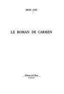 Le roman de Carmen by Jean Cau cover