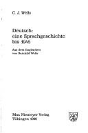 Deutsch: eine Sprachgeschichte bis 1945. ( = Germanistische Linguistik, 93) . by C. J. Wells cover