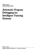 Automatic program debugging for intelligent tutoring systems by William R. Murray cover