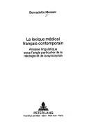 Le lexique médical français contemporain by Bernadette Meisser cover