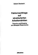 Faktornachfrage auf strukturierten Arbeitsmärkten by Edwin Deutsch cover