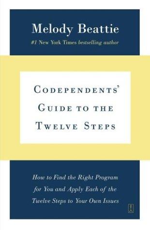 Codependents' guide to the twelve steps