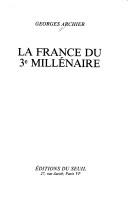 La France du 3e millénaire by Georges Archier cover
