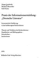 Praxis der Informationsermittlung deutsche Literatur by Jürgen Landwehr cover