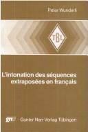 L' intonation des séquences extraposées en français by Peter Wunderli cover