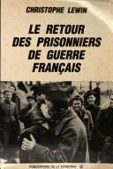 Le retour des prisonniers de guerre français by Christophe Lewin cover