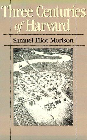 Three Centuries of Harvard, 1636-1936