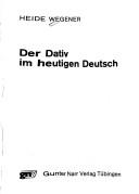 Der Dativ im heutigen Deutsch by Heide Wegener cover