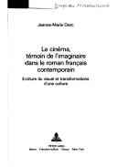Le cinéma, témoin de l'imaginaire dans le roman français contemporain by Jeanne-Marie Clerc cover