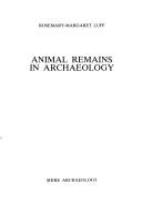 Animal remains in archaeology by Rosemary-Margaret Luff cover
