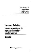 Lecture politique du roman québécois contemporain by Jacques Pelletier cover