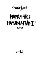 Maman-Paris, Maman-La France by Claude Jasmin cover
