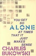 You get so alone at times that it just makes sense