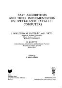 Fast algorithms and their implementation on specialized parallel computers