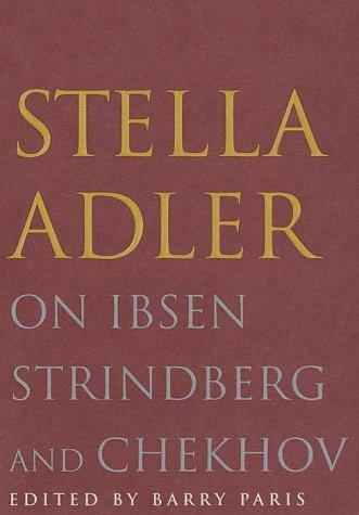 Stella Adler on Ibsen, Strindberg, and Chekhov