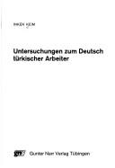 Untersuchungen zum Deutsch türkischer Arbeiter by Inken Keim cover