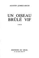 Un oiseau brûlé vif by Agustin Gomez-Arcos cover