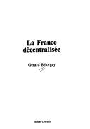 La France décentralisée by Gérard Bélorgey cover
