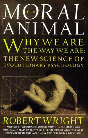 The Moral Animal: Why We Are, the Way We Are by Robert Wright cover
