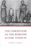 The Christians as the Romans Saw Them