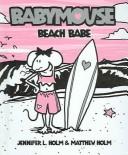 Babymouse by Jennifer L. Holm, Jennifer Holm, Matt Holm cover