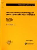Micromachining technology for micro-optics and nano-optics III