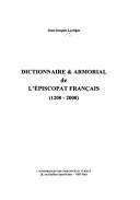 Dictionnaire & armorial de l'épiscopat français by Jean-Jacques Lartigue cover
