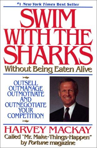 Swim with the sharks without being eaten alive by Harvey Mackay cover