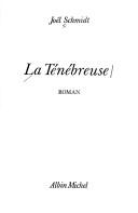 La Ténébreuse by Joël Schmidt cover