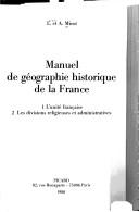 Manuel de géographie historique de la France by Léon Mirot cover