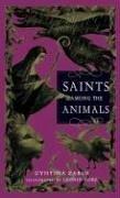 Saints among the animals by Cynthia Zarin cover