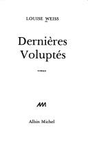 Dernières voluptés by Louise Weiss cover