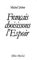 Français, choisissons l'espoir by Michel Debré cover