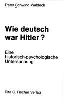 Wie deutsch war Hitler? by Peter Schwind-Waldeck cover