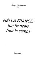 Hé! La France, ton français fout le camp! by Jean Thévenot cover