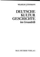 Deutsche Kulturgeschichte im Grundriss by Wilhelm Gössmann, Wilhelm Gössmann cover
