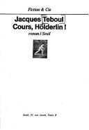 Cours, Hölderlin! by Jacques Teboul cover