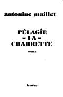 Pélagie-la-Charrette by Antonine Maillet cover