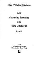 Die deutsche Sprache und ihre Literatur by Maximilian Wilhelm Götzinger cover