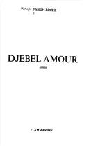 Djebel Amour by Roger Frison-Roche cover