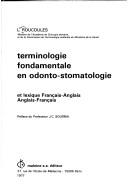 Terminologie fondamentale en odonto-stomatologie, et lexique français-anglais, anglais-français by Léon Roucoules cover