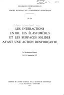 Les Interactions entre les élastomères et les surfaces solides ayant une action renforçante, Le Bischenberg-Obernai, 24-25-26 septembre 1973