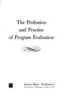 The profession and practice of program evaluation