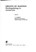 Origins of madness : psychopathology in animal life by  J. D Keehn cover