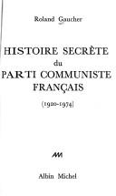 Histoire secrète du Parti communiste français by Roland Gaucher cover