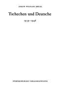 Tschechen und Deutsche, 1939-1946 by Johann Wolfgang Brügel cover
