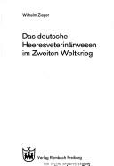 Das deutsche Heeresveterinärwesen im Zweiten Weltkrieg by Wilhelm Zieger cover