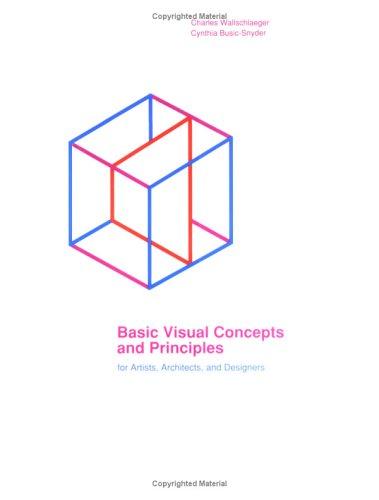 Basic visual concepts and principles for artists, architects, and designers